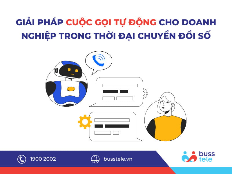 Giải pháp cuộc gọi tự động cho Doanh nghiệp trong thời đại chuyển đổi số